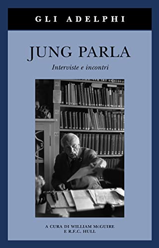 Jung Parla. Interviste E Incontri