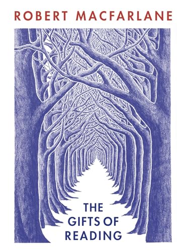 The Gifts Of Reading: Robert Macfarlane