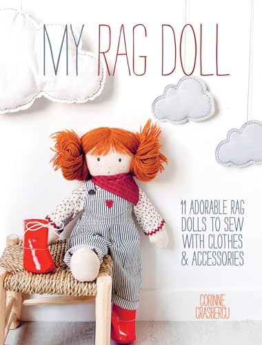 My Rag Doll: 11 Adorable Rag Dolls To Sew With Clothes And Accessories