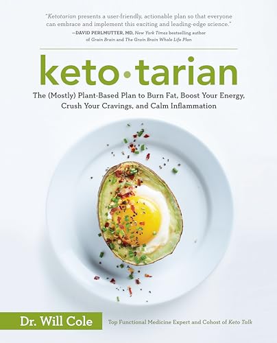 Ketotarian: The (Mostly) Plant-Based Plan To Burn Fat, Boost Your Energy, Crush Your Cravings, And Calm Inflammation: A Cookbook