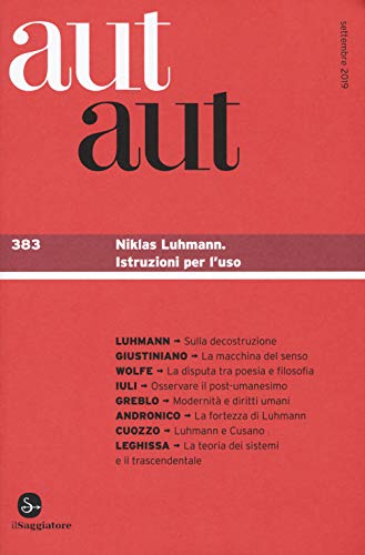 Aut Aut. Niklas Luhmann. Istruzioni Per L'Uso (Vol. 383)