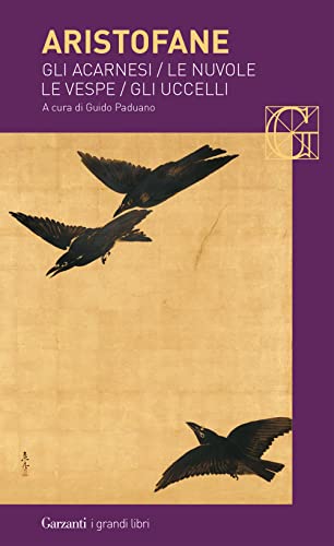 Gli Acarnesi-Le Nuvole-Le Vespe-Gli Uccelli