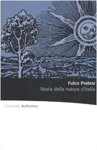 Storia Della Natura D'Italia. Ediz. Illustrata