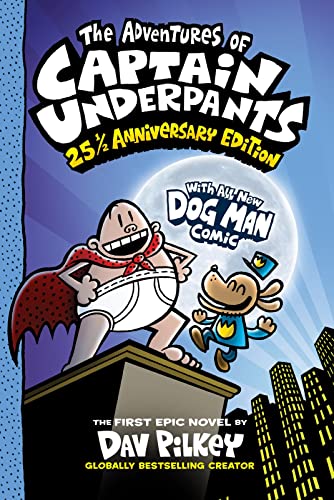 Captain Underpants 1: The Adventures Of Captain Underpants: (Now With A Dog Man Comic!) 25Th Anniversary Edition