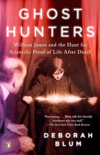 Ghost Hunters: William James And The Search For Scientific Proof Of Life After Death [Lingua Inglese]