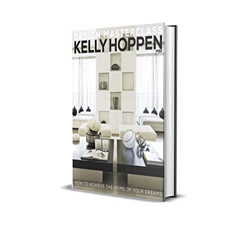 Kelly Hoppen Design Masterclass: How To Achieve The Home Of Your Dreams