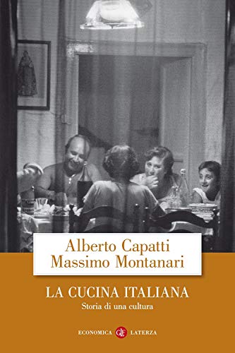 La Cucina Italiana. Storia Di Una Cultura