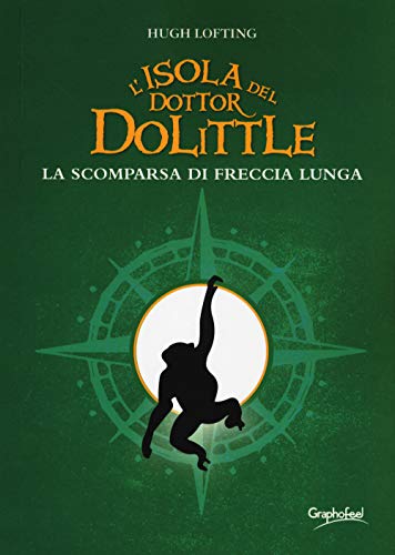 L'Isola Del Dottor Dolittle. La Scomparsa Di Freccia Lunga