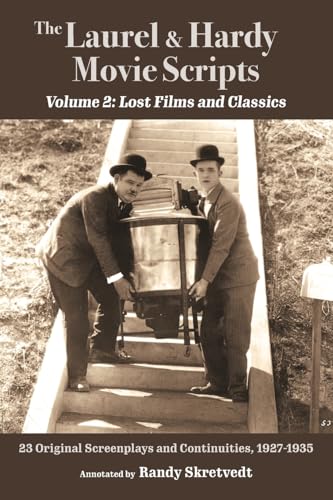The Laurel & Hardy Movie Scripts, Volume 2: Lost Films And Classics