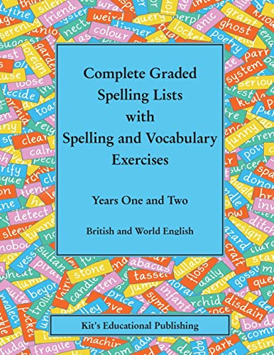 Complete Graded Spelling Lists With Spelling And Vocabulary Exercises: Years One And Two: British And World English