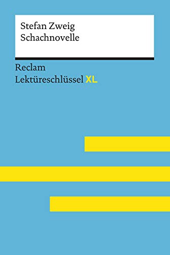 Schachnovelle Von Stefan Zweig: Lektüreschlüssel Mit Inhaltsangabe, Interpretation, Prüfungsaufgaben Mit Lösungen, Lernglossar. (Reclam Lektüreschlüss