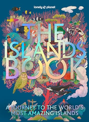 The Islands Book: A Journey To The World'S Most Amazing Islands