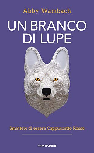 Un Branco Di Lupe. Smettete Di Essere Cappuccetto Rosso