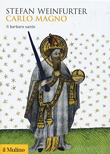 Carlo Magno. Il Barbaro Santo