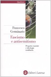 Fascismo E Antisemitismo. Progetto Razziale E Ideologia Totalitaria