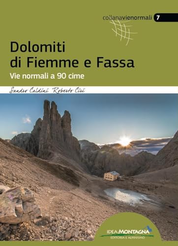 Dolomiti Di Fiemme E Fassa. Vie Normali A 90 Cime