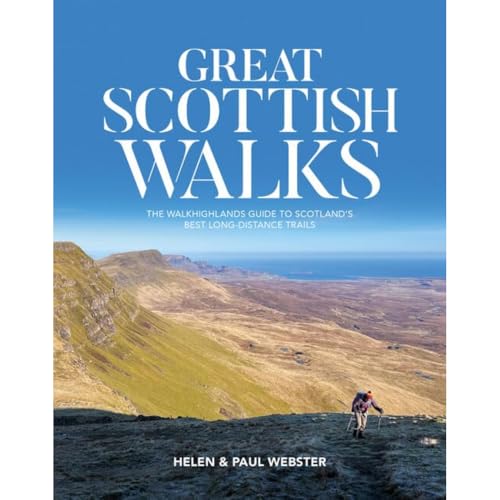 Great Scottish Walks: The Walkhighlands Guide To Scotland'S Best Long-Distance Trails