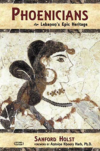Phoenicians: Lebanon'S Epic Heritage