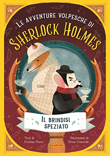 Il Brindisi Speziato. Le Avventure Volpesche Di Sherlock Holmes