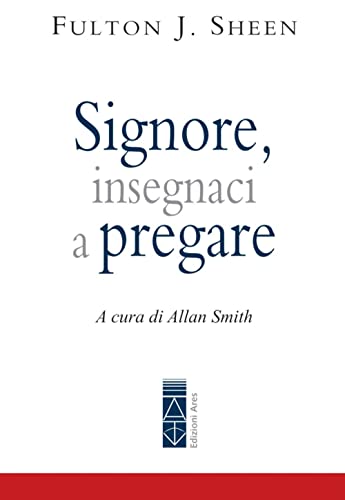 Signore, Insegnaci A Pregare