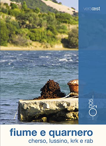 Fiume E Quarnero. Cherso, Lussino, Krk E Rab. Con Carta Geografica Ripiegata