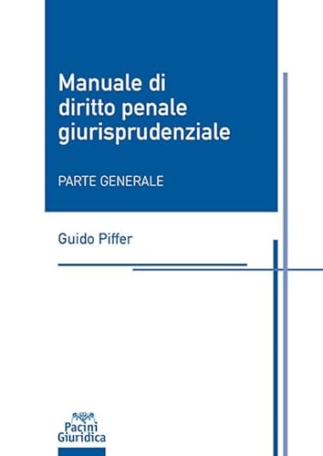 Manuale Di Diritto Penale Giurisprudenziale Parte Generale