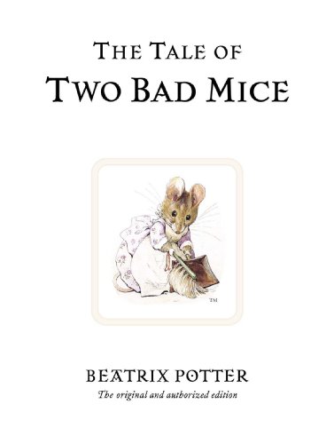 The Tale Of Two Bad Mice: The Original And Authorized Edition