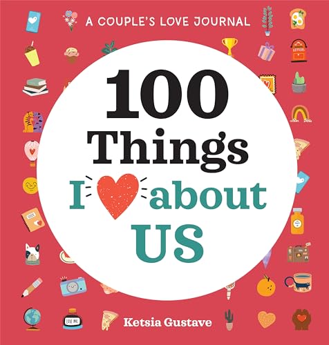 A Couple'S Love Journal: 100 Things I Love About Us