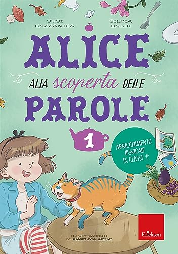 Alice Alla Scoperta Delle Parole. Arricchimento Lessicale In Classe 1ª (Vol. 1)
