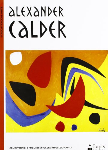 Alexander Calder. Con Adesivi. Ediz. Illustrata