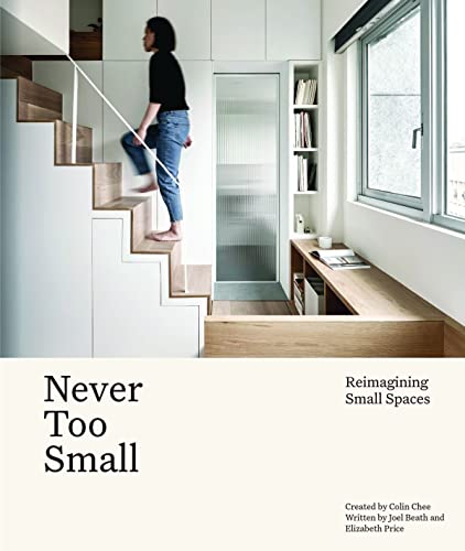 Never Too Small: Reimagining Small Space Living