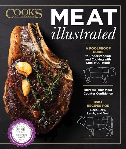 Meat Illustrated: A Foolproof Guide To Understanding And Cooking With Cuts Of All Kinds