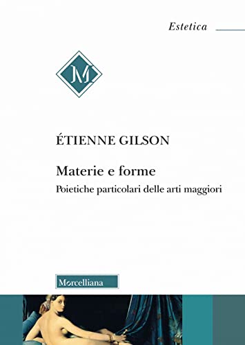 Materie E Forme. Poietiche Particolari Delle Arti Maggiori