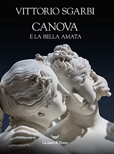 Canova E La Bella Amata