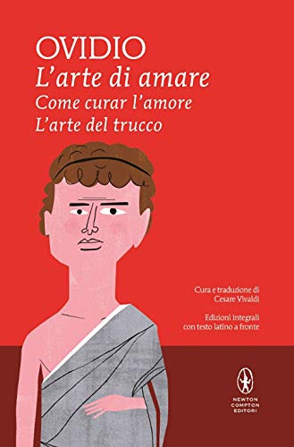 L'Arte Di Amare-Come Curar L'Amore-L'Arte Del Trucco. Testo Latino A Fronte. Ediz. Integrale
