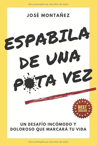 Espabila De Una Puta Vez: Un Desafío Incómodo Y Doloroso Que Marcará Tu Vida: Un Desafo Incmodo Y Doloroso Que Marcar Tu Vida