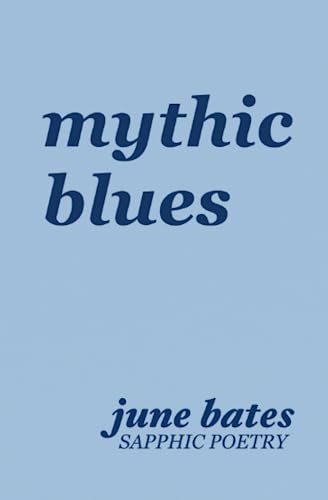 Mythic Blues: Sapphic Poetry On Love And Heartbreak