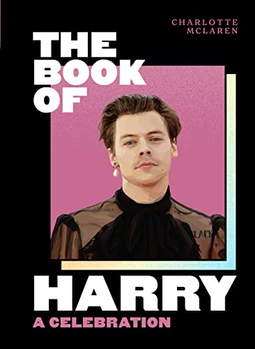 The Book Of Harry: A Celebration Of Harry Styles