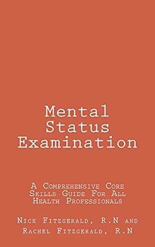 Mental Status Examination: A Comprehensive Core Skills Guide For All Health Professionals [Booklet]
