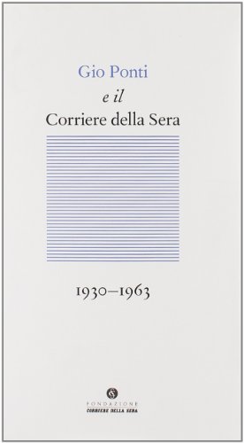Gio Ponti E Il "Corriere Della Sera"