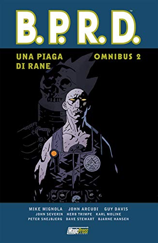 Una Piaga Di Rane. B.P.R.D. Omnibus (Vol. 2)