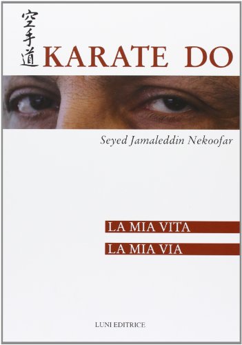Karate Do. La Mia Vita, La Mia Via