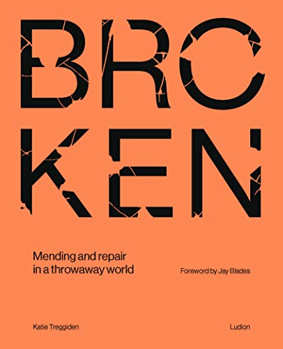 Broken: Mending And Repair In A Throwaway World