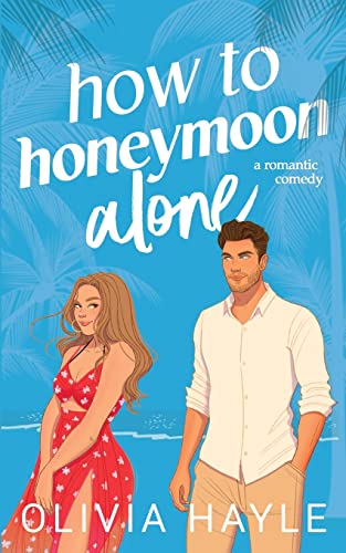 How To Honeymoon Alone