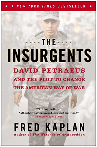 The Insurgents: David Petraeus And The Plot To Change The American Way Of War