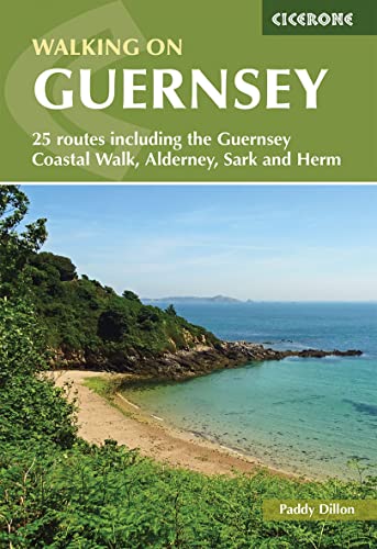 Walking On Guernsey: 25 Routes Including The Guernsey Coastal Walk, Alderney, Sark And Herm
