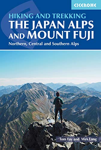 Cicerone Walking And Trekking In The Japan Alps And Mount Fuji: Northern, Central And Southern Alps [Lingua Inglese]