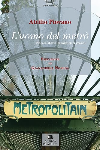 L'Uomo Del Metrò. Piccole Storie Di Musicisti Grandi