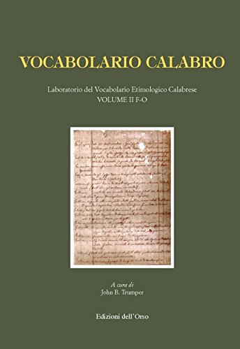 Vocabolario Calabro. Laboratorio Del Vocabolario Etimologico Calabrese. F-O (Vol. 2)