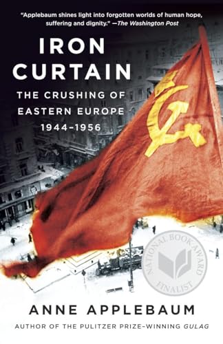 Iron Curtain: The Crushing Of Eastern Europe, 1944-1956